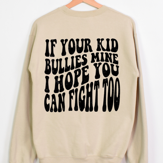 If Your Kid Bullies Mine I Hope You Can Fight Too Full Color DTF Transfers