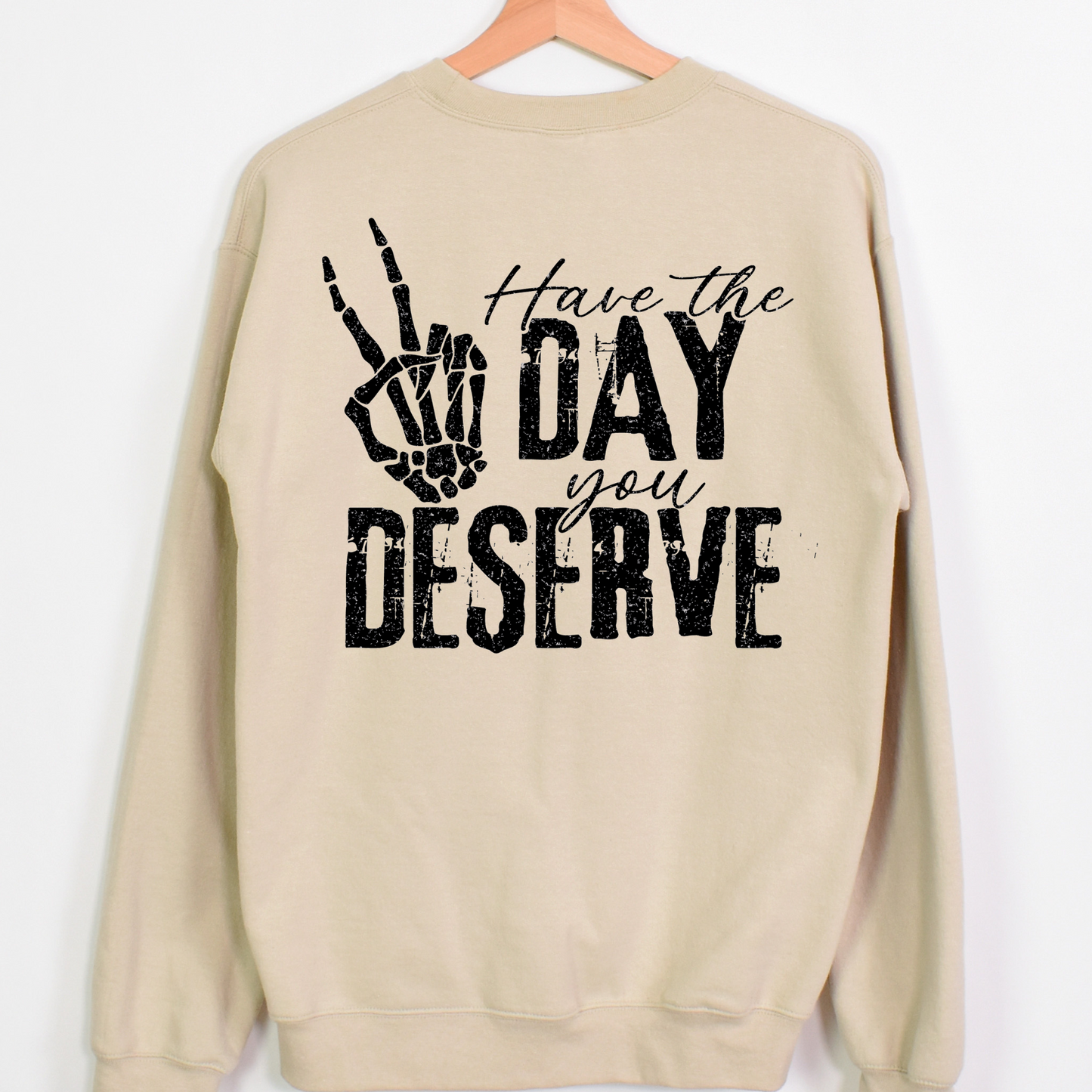 Have The Day You Deserve Skull Hand Full Color DTF Transfer