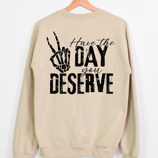 Have The Day You Deserve Skull Hand Full Color DTF Transfer