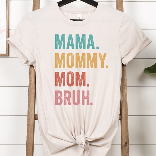 Mama Mommy Mom Bruh Full Color DTF Transfer