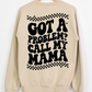 Got A Problem Call My Momma Full Color DTF Transfer