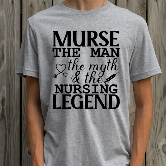 Murse The Man The Myth The Nursing Legend Full Color DTF Transfer