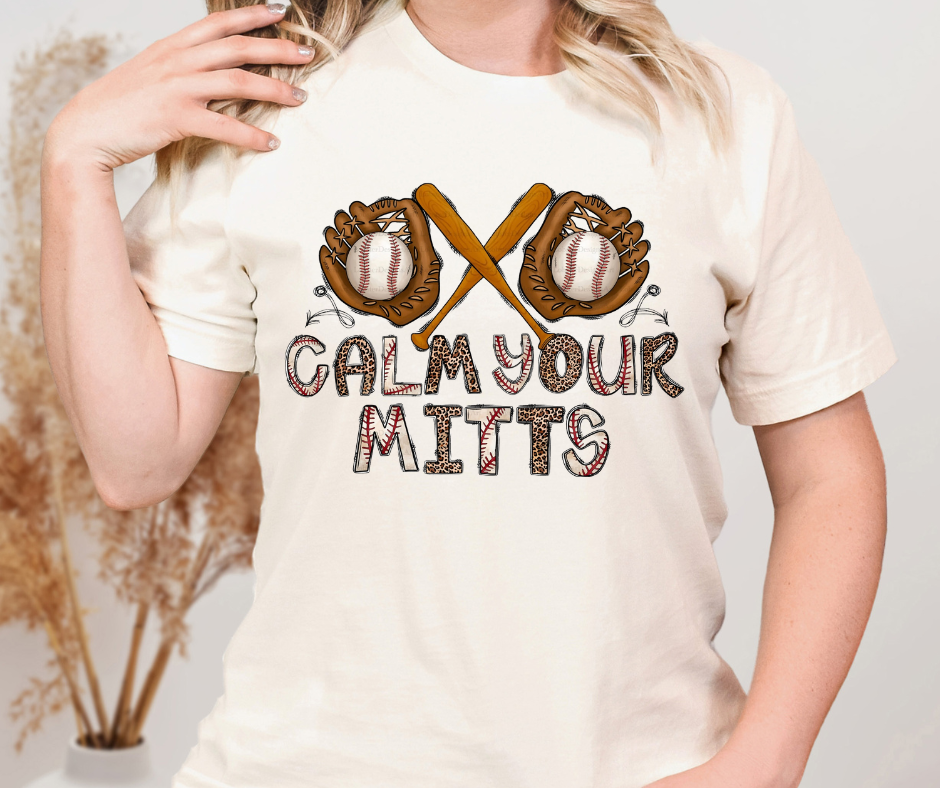 Calm Your Mitts Baseball Theme Full Color DTF Transfer