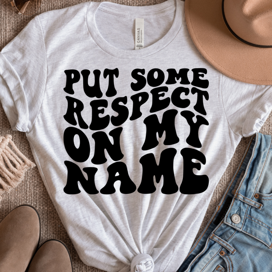 Put Some Respect On My Name Full Color DTF Transfers