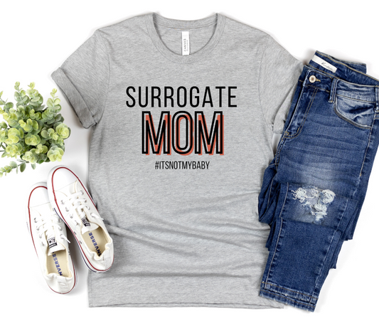 Surrogate Mom #itsnotmybaby Full Color DTF Transfers