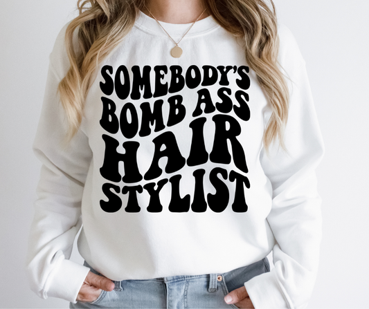 Somebody’s Bomb Ass Hairstylist Full Color DTF Transfers