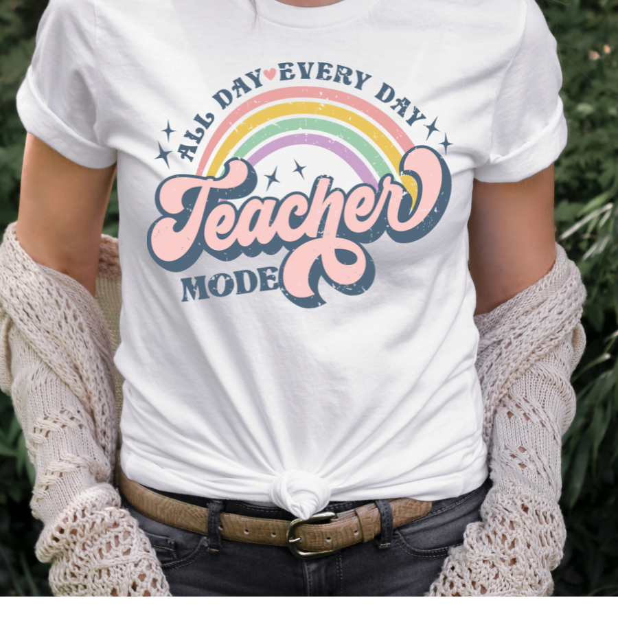 Teacher Mode All Day Everyday Rainbow Full Color DTF Transfer