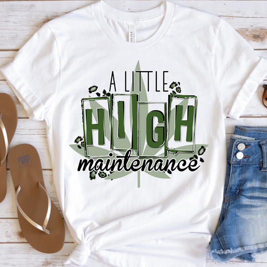 A Little High Maintenance 420 Weed Full Color DTF Transfers