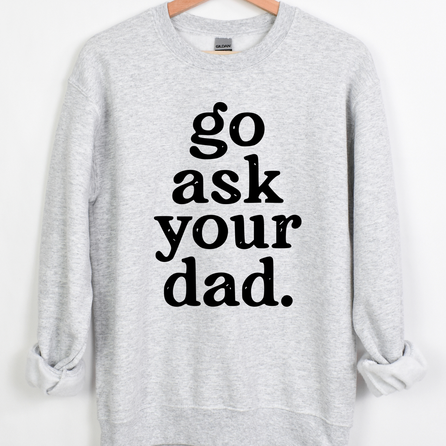 Go Ask Your Dad Full Color DTF Transfer