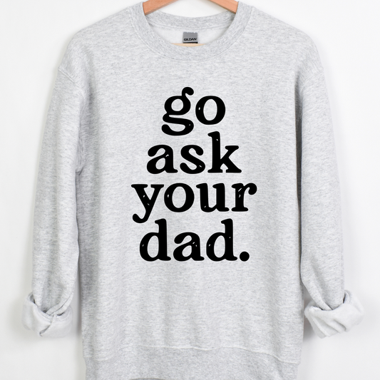 Go Ask Your Dad Full Color DTF Transfer