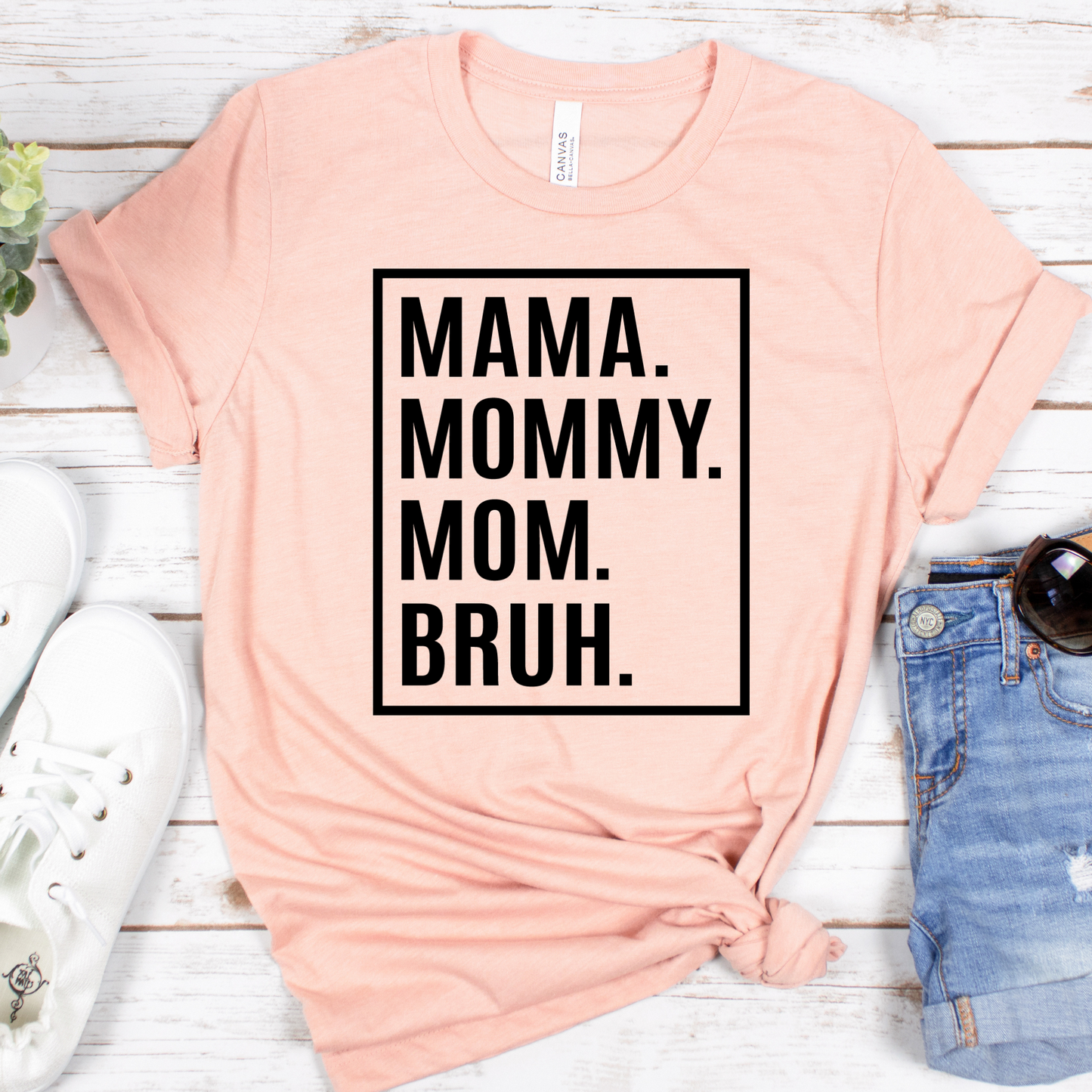 Mama Mom Mommy Bruh (Black or White Text Only) Full Color DTF Transfer