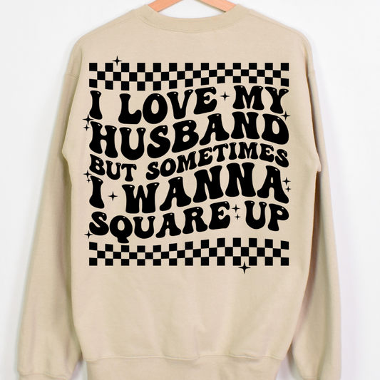 I Love My Husband But Sometimes I Wanna Square Up (Checkered) Full Color DTF Transfers