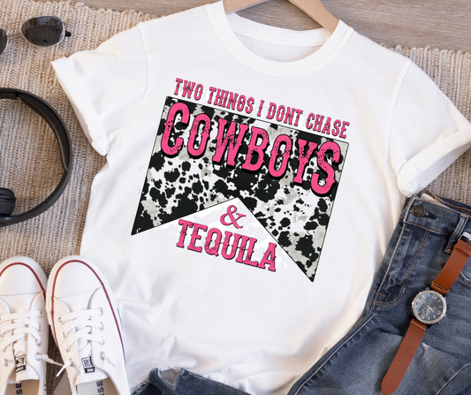 Two Things I Don't Chase Cowboys & Tequila Cow Print Full Color DTF Transfer