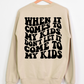 When It Comes To My Kids Don't Let It Come To My Kids Full Color DTF Transfer