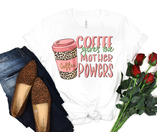 Coffee Gives Me Mother Powers Full Color DTF Transfers