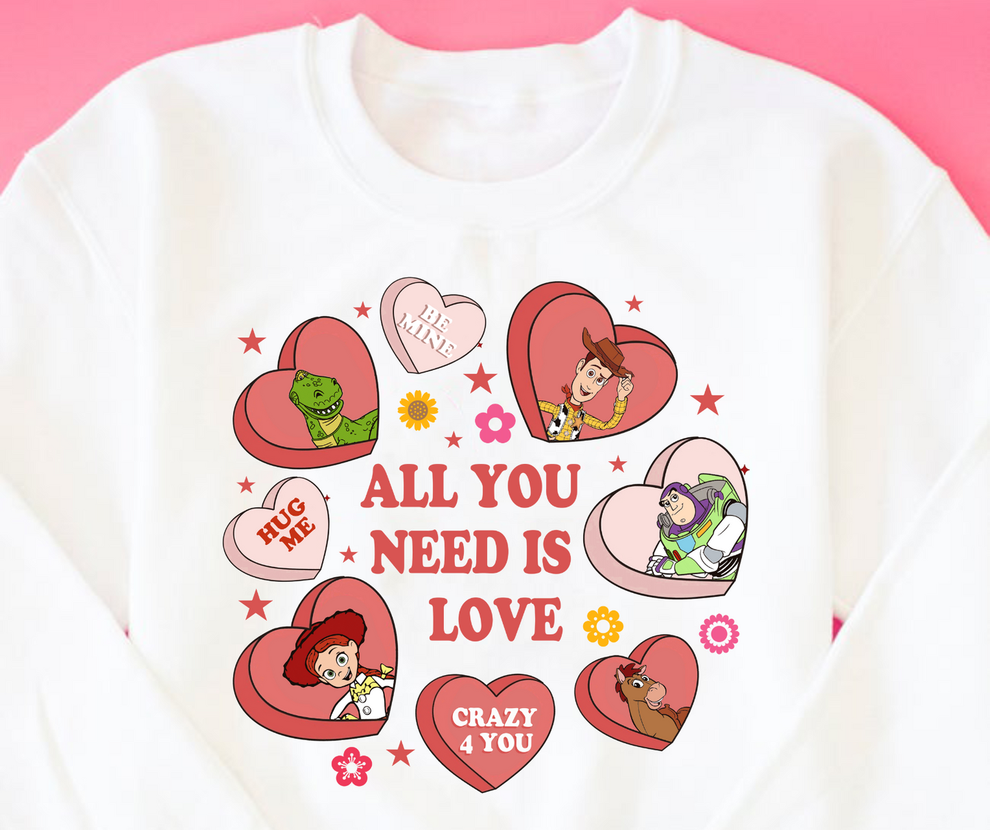 All You Need Is Love Toy Story Valentines Candy Hearts Full Color DTF Transfer