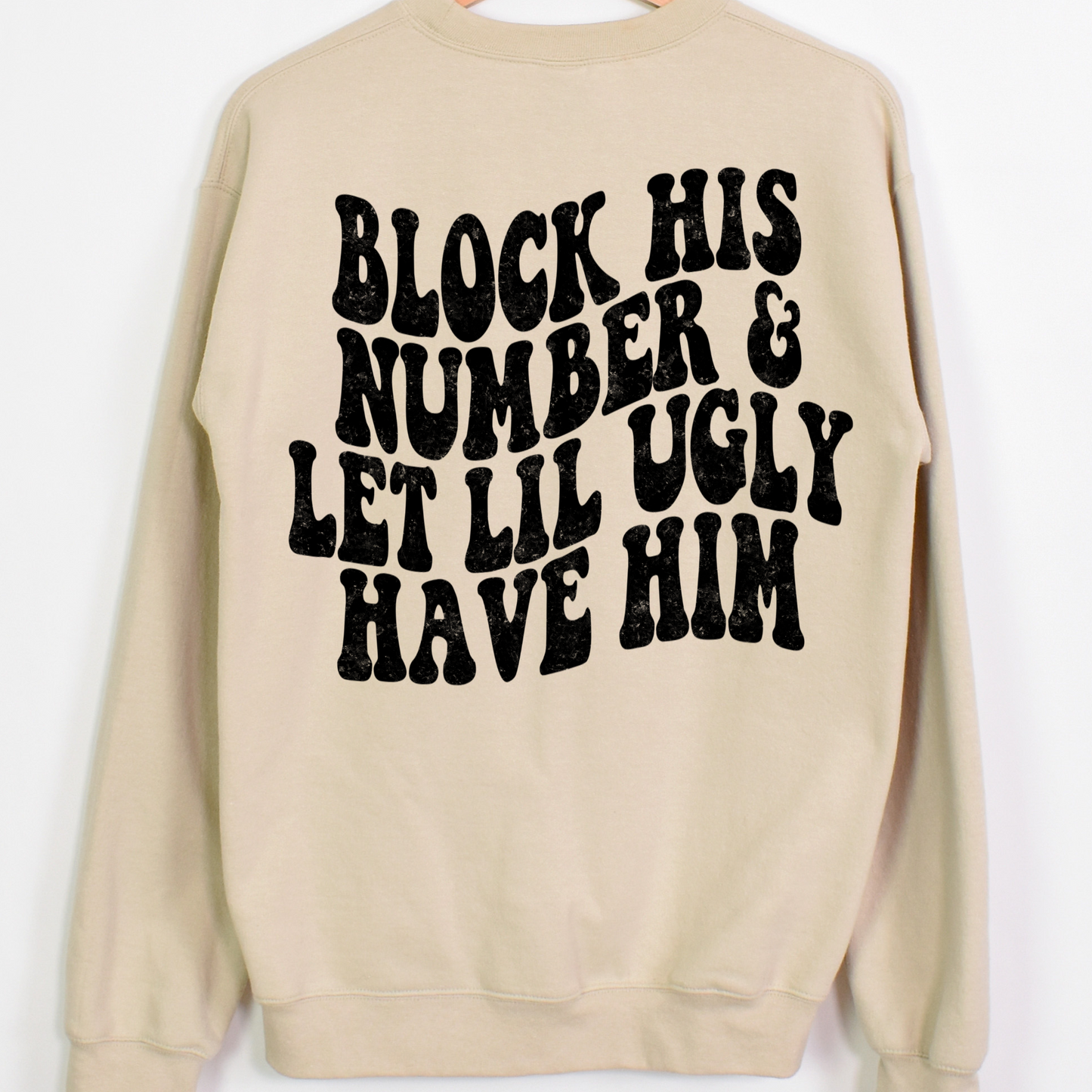 Block His Number & Let Lil Ugly Have Him Full Color DTF Transfer