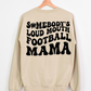 Somebody’s Loud Mouth VARIOUS SPORTS (Baseball - Softball - Basketball - Soccer - Volleyball - Football) Mama Full Color DTF Transfer