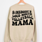 Somebody’s Loud Mouth VARIOUS SPORTS (Baseball - Softball - Basketball - Soccer - Volleyball - Football) Mama Full Color DTF Transfer