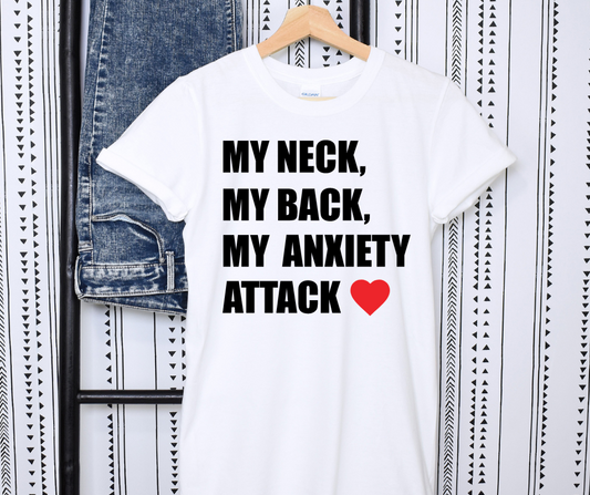 My Neck My Back My Anxiety Attack (Red Heart) Full Color DTF Transfer