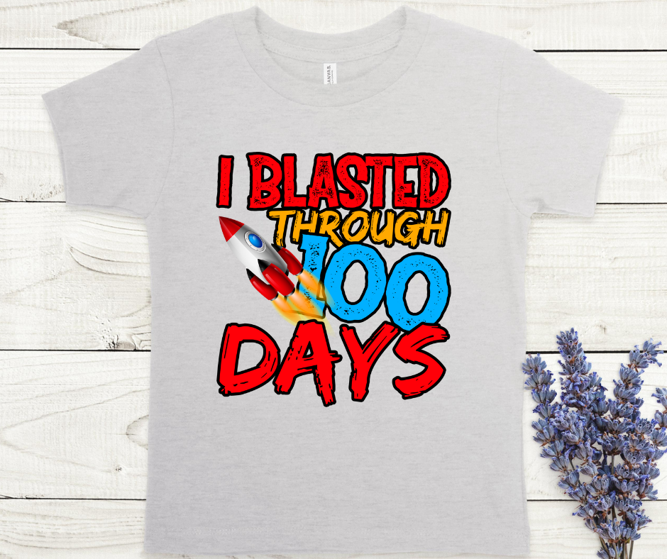 I Blasted Through 100 Days Rocket Full Color DTF Transfers