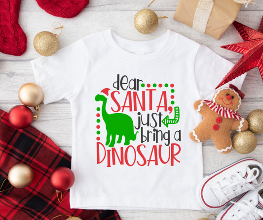 Dear Santa Just Bring A Dinosaur  Full Color DTF Transfer