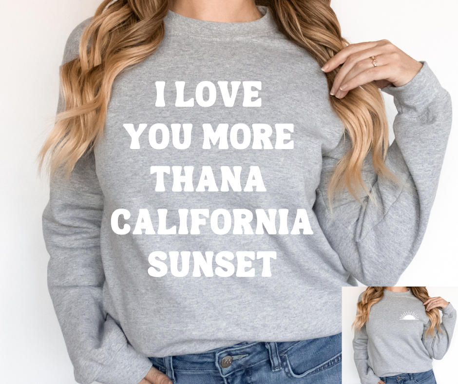 I Love You More Than A California Sunset (Pocket Transfer Included) Candy Full Color DTF Transfer