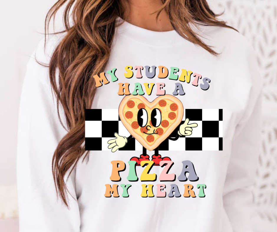 My Students Have A Pizza My Heart Teacher Valentines  Full Color DTF Transfers