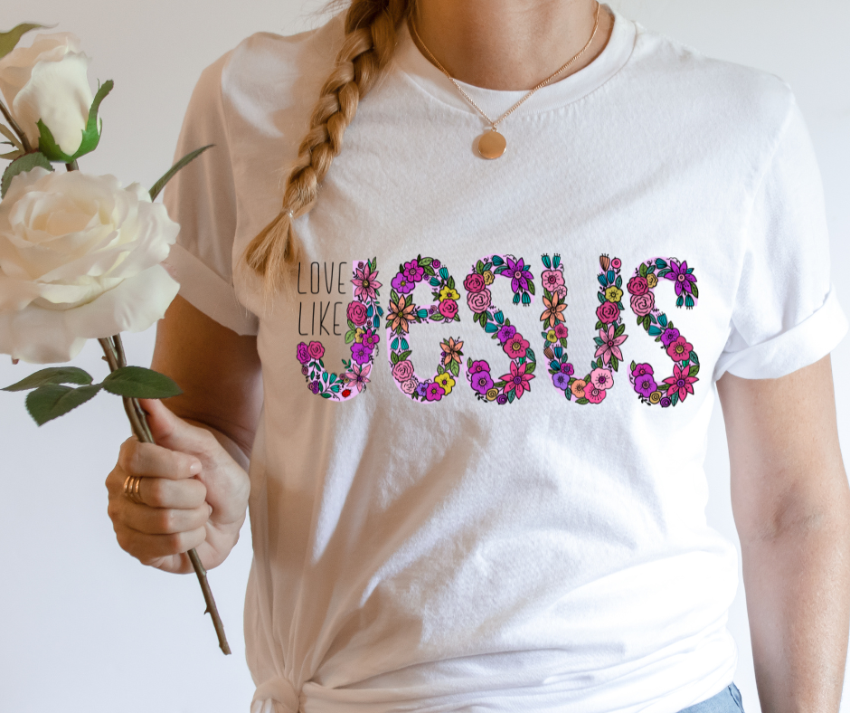 Love Like Jesus Floral Full Color DTF Transfer