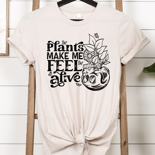 Plants Make Me Feel Alive Full Color DTF Transfer
