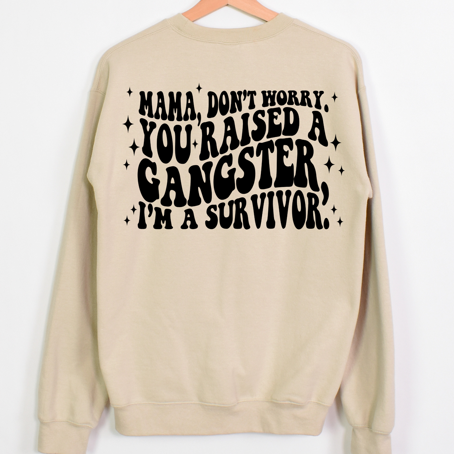 Mama Don't Worry You Raised A Gangster I'm a Survivor Full Color DTF Transfer